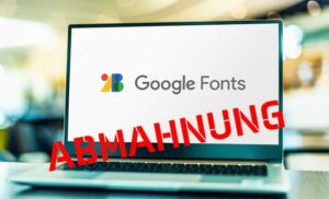 Google Fonts auf einem Bildschirm mit Schriftzug Abmahnung